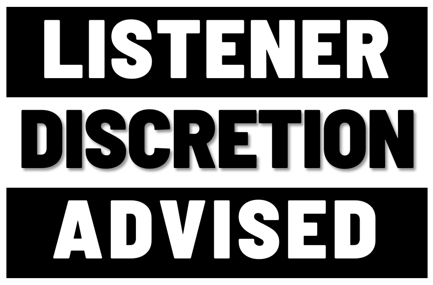 Listener Discretion Advised